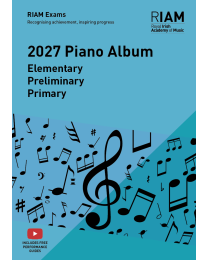 ROYAL IRISH ACADEMY OF MUSIC Piano Albums 2027 Elementary - Primary (valid until March 2028)